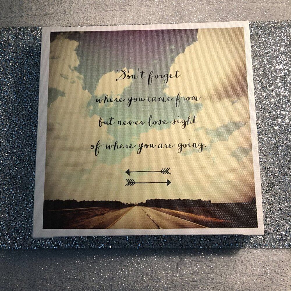 Inspirational Canvas Art - Louise Carey quote-"Don't forget where you came from"